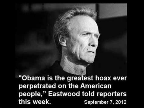 https www.yahoo.com tv watch-fake-obama-quote-authentic-102757545.html|Clint Eastwood: 'Obama Is Greatest Hoax Perpetrated on the  .